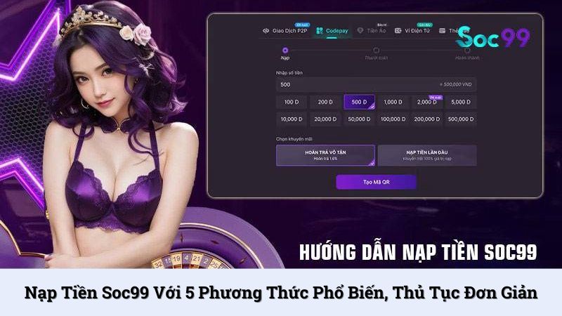 Nạp tiền SOC99 với 5 phương thức phổ biến, thủ tục đơn giản